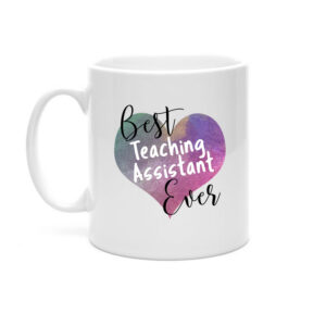 Best Teaching Assistant Ever Heart Mug - Gifts for Teaching Assistants