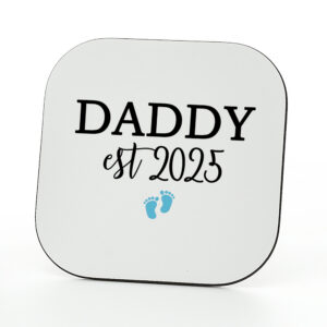 Daddy Est 2025 Baby Boy Coaster - New Daddy Gift