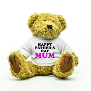 Happy Fathers Day Mum Teddy Bear - Fathers Day Gift for Mum