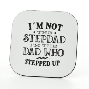 I'm Not The Stepdad Coaster - Father's Day Gift