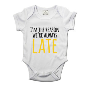 I'm The Reason We Are Always Late Baby Grow
