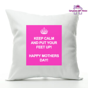 Keep Calm and Put Your Feet Up Cushion - Mother's Day Gift