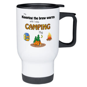 Keeping My Brew Warm While I Enjoy Camping - Travel Mug