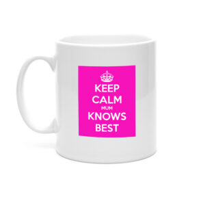 Keep Calm Mum Knows Best Mug - Mother's Day Gift