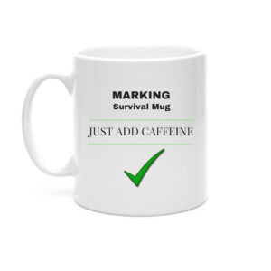 Marking Survival, Just Add Caffeine Teacher Mug