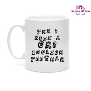 Mis-spelt Thanks For Being A Great Teacher Mug