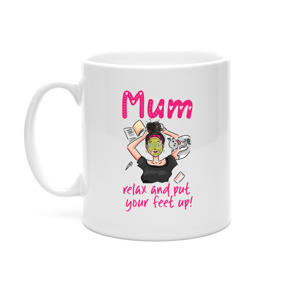 Mum Relax and Put Your Feet Up Mug - Gift for Mum