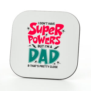 Super Powers Dad Coaster - Father's Day Gift