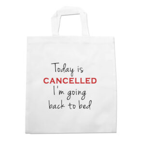 Today Is Cancelled, I'm Going Back To Bed Tote Bag