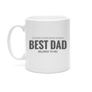 The World's Best Dad Belongs To Me Mug