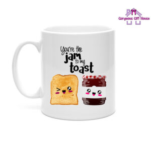 You're The Jam To My Toast Mug